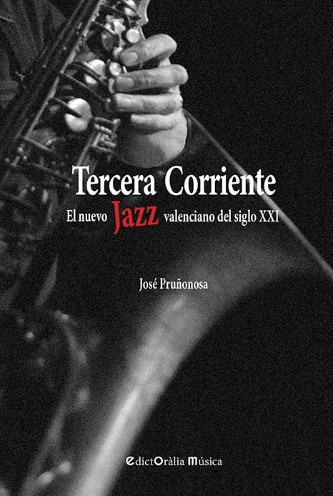 Presentación del libro de José Pruñonosa. «Tercera Corriente. El nuevo jazz valenciano del siglo XXI”